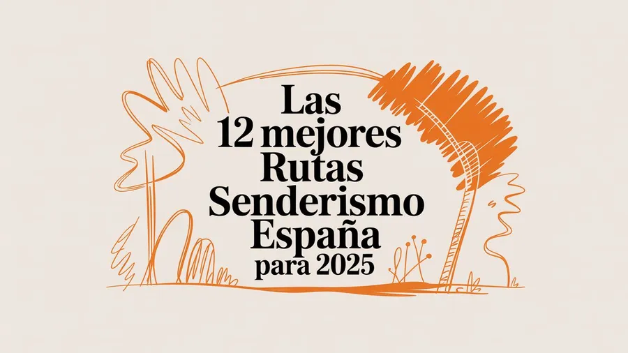 Imagen de Artículo de Blog: Las 12 Mejores Rutas Senderismo España para 2025
