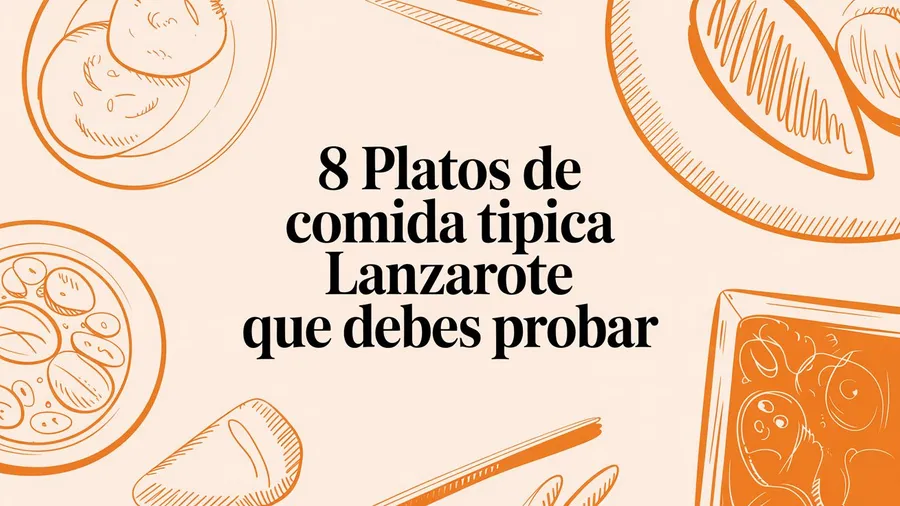 Imagen de Artículo de Blog: 8 Platos de comida tipica lanzarote que Debes Probar